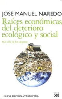Raíces económicas del deterioro ecológico y social
