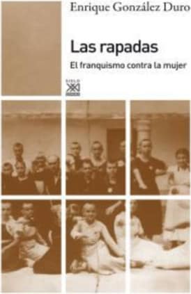 LAS RAPADAS. EL FRANQUISMO CONTRA LA MUJ