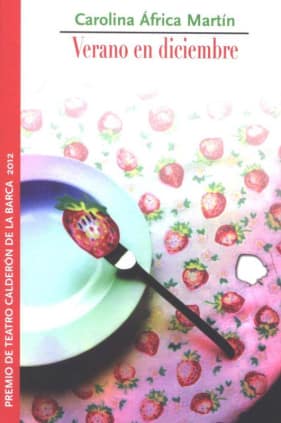 Verano en diciembre. Premio Calderón de la Barca 2012
