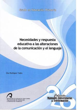 Necesidades y respuesta educativa a las alteraciones de la comunicación y el lenguaje
