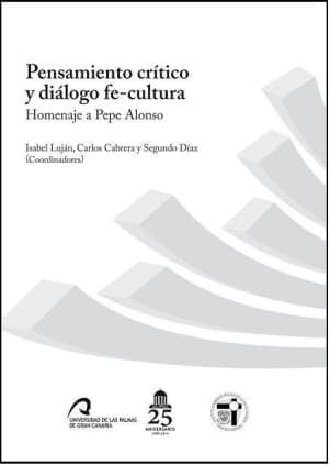 Pensamiento crítico, diálogo fe-cultura. Homenaje a Pepe Alonso