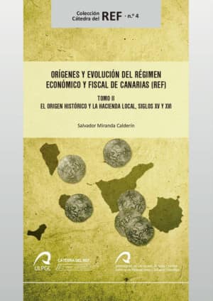 Orígenes y evolución del Régimen Económico y Fiscal de Canarias (REF)