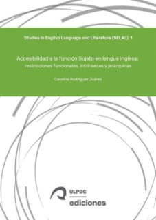 Accesibilidad a la función Sujeto en lengua inglesa: restricciones funcionales, intrínsecas y jerárquicas