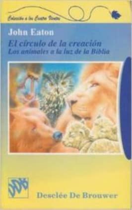 El circulo de la creación. Los animales a la luz de la biblia
