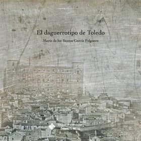 El daguerrotipo de Toledo