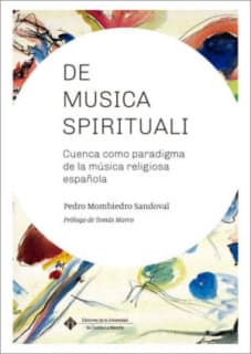 DE MUSICA SPIRITUALI. Cuenca como paradigma de la música religiosa española