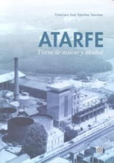 Atarfe, tierra de azúcar y de alcohol