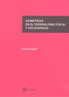 Asimetrías en el federalismo fiscal y solidaridad