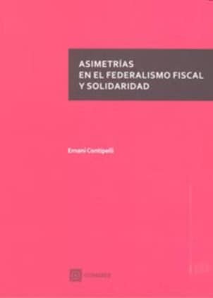 Asimetrías en el federalismo fiscal y solidaridad