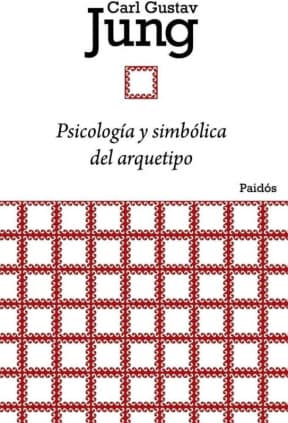 Psicología y simbólica del arquetipo