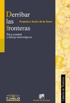 Derribar las fronteras. Ética mundial y diálogo religioso