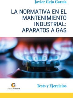 APARATOS A GAS. LA NORMATIVA EN EL MANTENIMIENTO INDUSTRIAL.