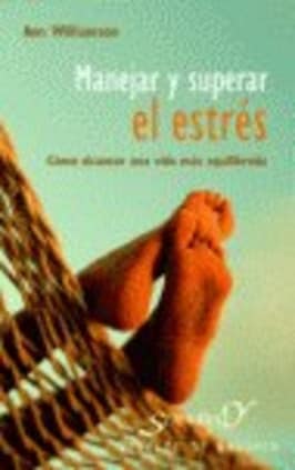 Manejar y superar el estrés cómo alcanzar una vida mas equilibrada