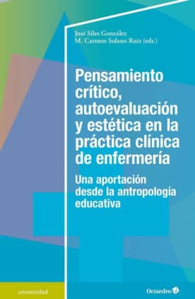 Pensamiento crtico, autoevaluacin y esttica en la prctica clnica de a enfermera