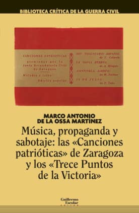 Música, propaganda y sabotaje: las “Canciones patrióticas” de Zaragoza y los “Trece Puntos de la Victori