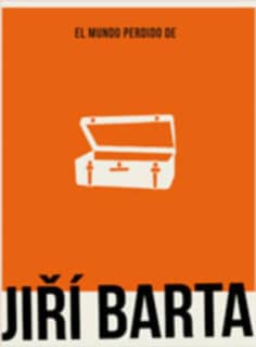 EL MUNDO PERDIDO DE JIRÍ BARTA