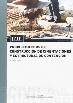 PROCEDIMIENTOS DE CONSTRUCCIÓN DE CIMENTACIONES Y ESTRUCTURAS DE CONTENCIÓN