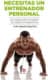 ¿NECESITAS UN ENTRENADOR PERSONAL?