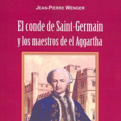 El conde de Saint-Germain y los maestros de El Agartha
