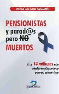 Pensionistas y parados pero no muertos