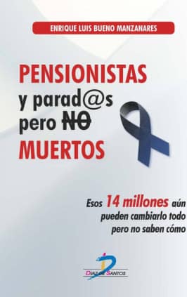 Pensionistas y parados pero no muertos