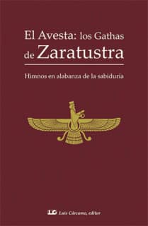El Avesta; los Gathas de Zaratustra