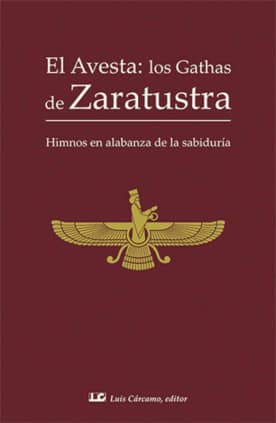 El Avesta; los Gathas de Zaratustra