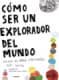 Cómo ser un explorador del mundo