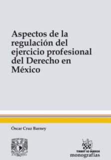 Aspectos de la regulación del ejercicio profesional del Derecho en México