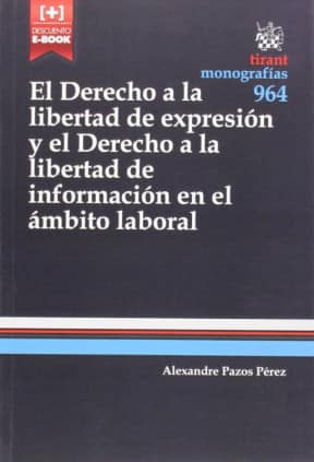 El Derecho a la Libertad de Expresión y el Derecho a la Libertad de Información en el Ámbito Laboral