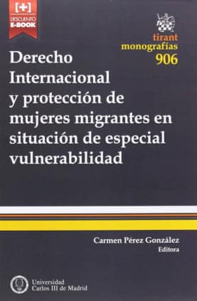 Derecho Internacional y protección de mujeres migrantes en situación de especial vulnerabilidad