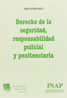 Derecho de la seguridad, responsabilidad policial y penitenciaria