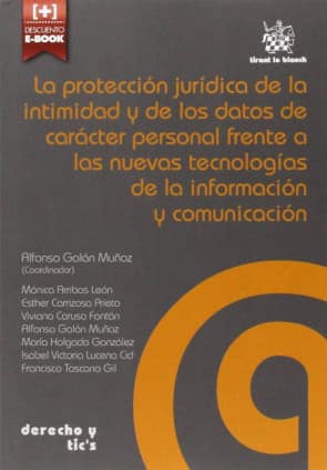 La Protección Jurídica de la Intimidad y de los Datos de Carácter Personal Frente a las Nuevas Tecnologías de la Información y c
