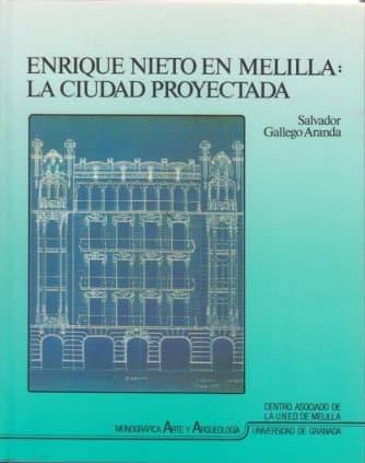 Enrique Nieto en Melilla: la ciudad proyectada