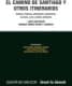 El Camino de Santiago y Otros Itinerarios. Liber Amicorum Enrique Gómez-Reino y Carnota