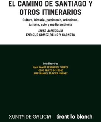 El Camino de Santiago y Otros Itinerarios. Liber Amicorum Enrique Gómez-Reino y Carnota