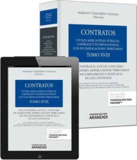 Tomo XVIII. Los contratos, ante el concurso de acreedores. Repercusiones tributarias del incumplimiento e ineficacia de los cont