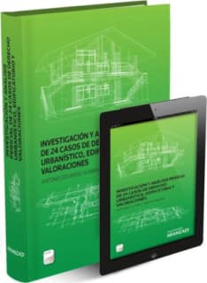 Investigación y análisis pericial de 24 casos de derecho urbanístico, edificatorio y valoraciones (Papel + e-book)