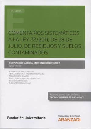 Comentarios sistemáticos a la Ley 22/2011, del 28 de Julio, de residuos y suelos contaminados (Papel + e-book)