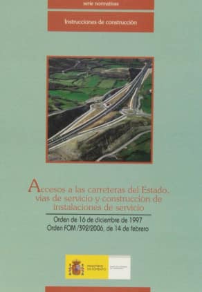 Accesos a las carreteras del Estado, vías de servicio y construcción de instalaciones de servicio. 2ª Edición.