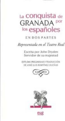 La conquista de Granada por los Españoles en dos partes.