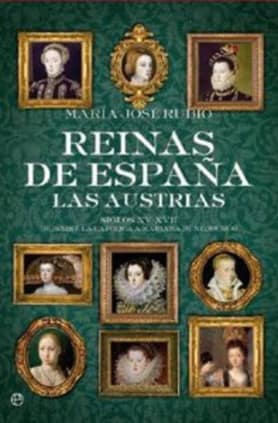 REINAS DE ESPAÑA. LAS AUSTRIAS (RUSTICA)