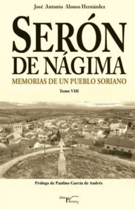 Serón de Nágima. Memorias de un pueblo soriano. Tomo VIII