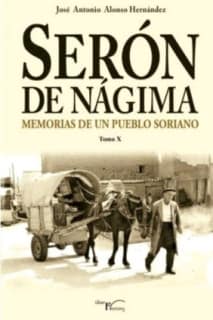 Serón de Nágima. Memorias de un pueblo soriano. Tomo X