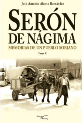 Serón de Nágima. Memorias de un pueblo soriano. Tomo X