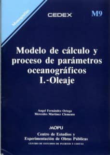Modelo de cálculo y proceso de parámetros oceanográficos. I. Oleaje. M-9