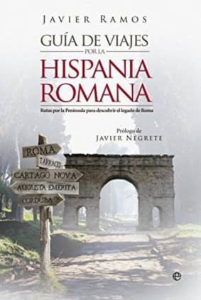 Guía de viajes por la Hispania romana
