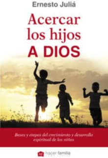 Acercar los hijos a Dios