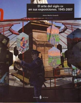 El arte del siglo XX en sus exposiciones. 1945-2007