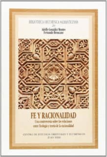 Fe y racionalidad : una controversia sobre las relaciones entre teología y teoría de la racionalidad
